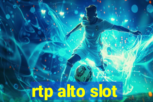 rtp alto slot