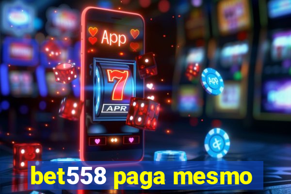 bet558 paga mesmo