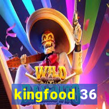 kingfood 36