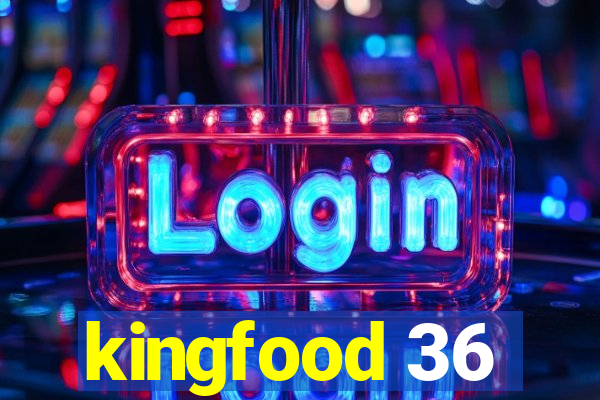 kingfood 36