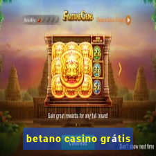 betano casino grátis