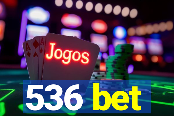 536 bet