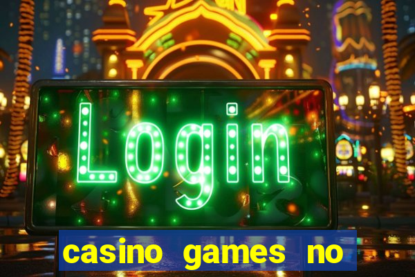 casino games no deposit real money