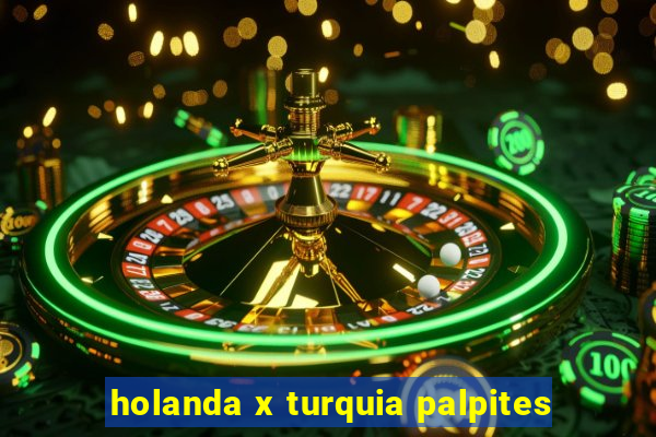 holanda x turquia palpites