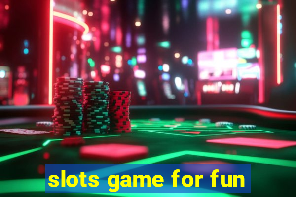 slots game for fun