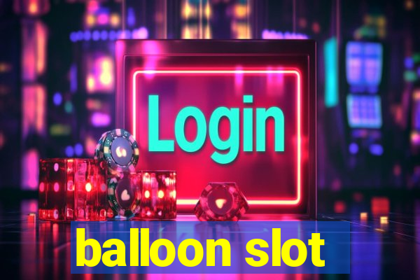 balloon slot