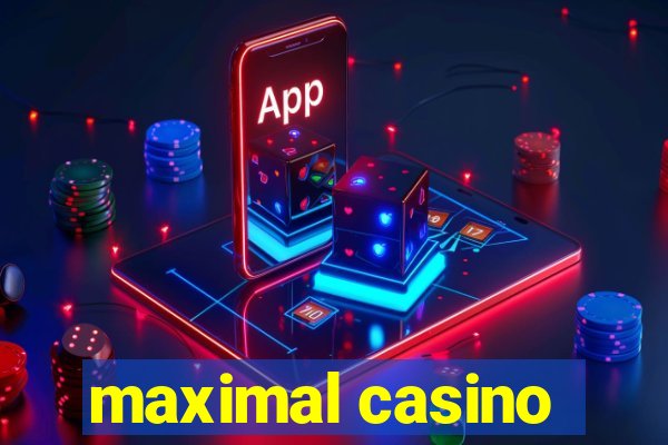 maximal casino