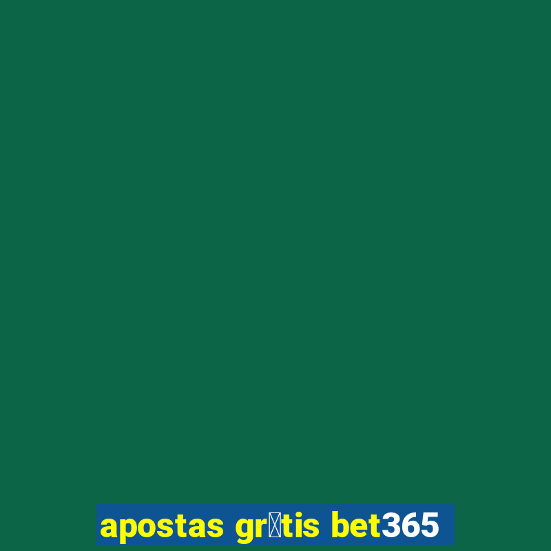 apostas gr谩tis bet365