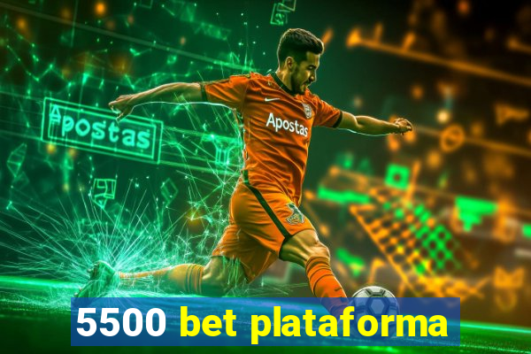 5500 bet plataforma