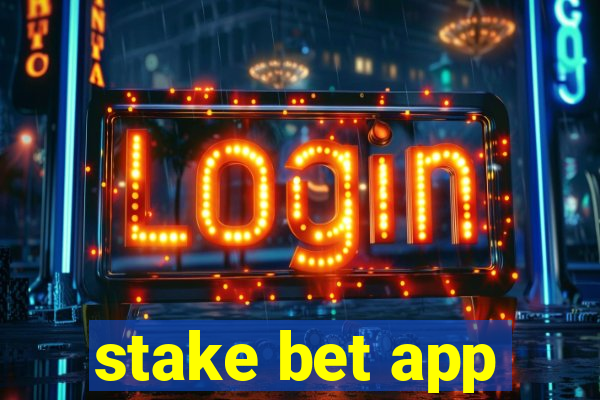 stake bet app