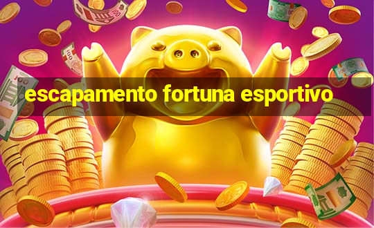 escapamento fortuna esportivo