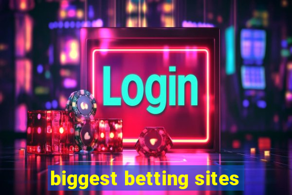 biggest betting sites