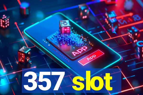 357 slot