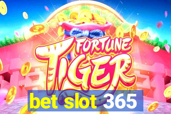 bet slot 365