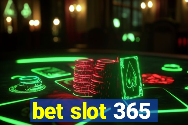 bet slot 365