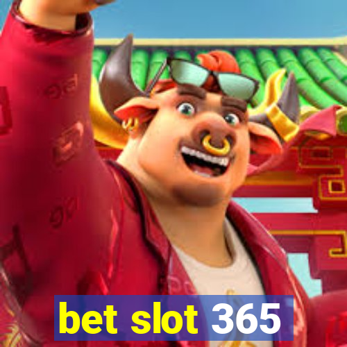 bet slot 365