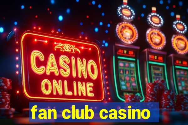 fan club casino