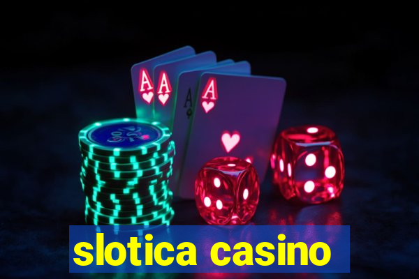 slotica casino