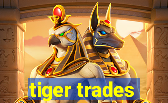 tiger trades