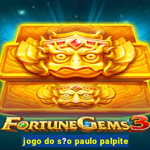 jogo do s?o paulo palpite