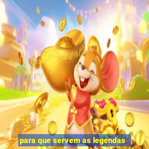 para que servem as legendas