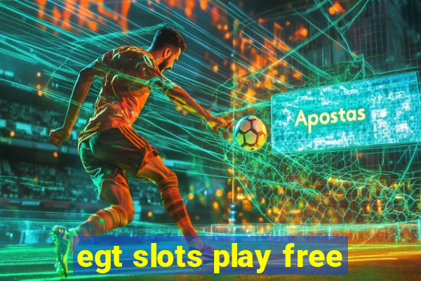 egt slots play free