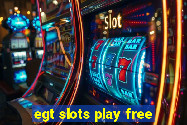 egt slots play free