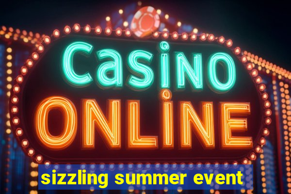 sizzling summer event