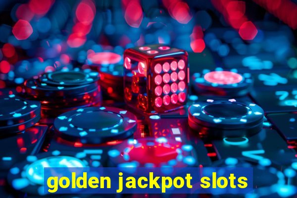 golden jackpot slots