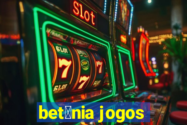 bet芒nia jogos