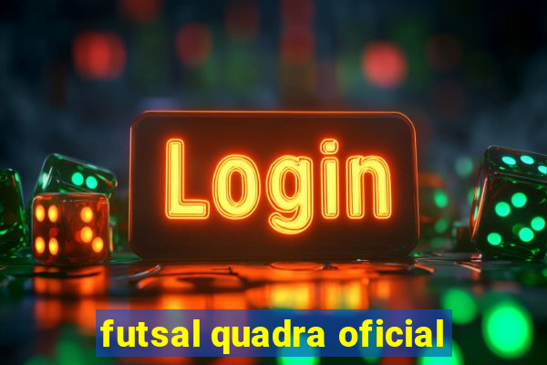 futsal quadra oficial