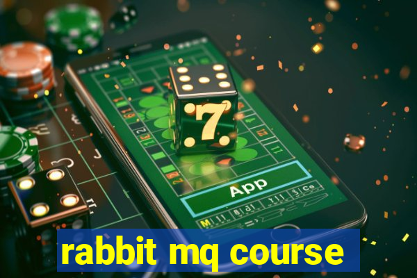 rabbit mq course