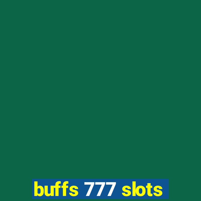 buffs 777 slots