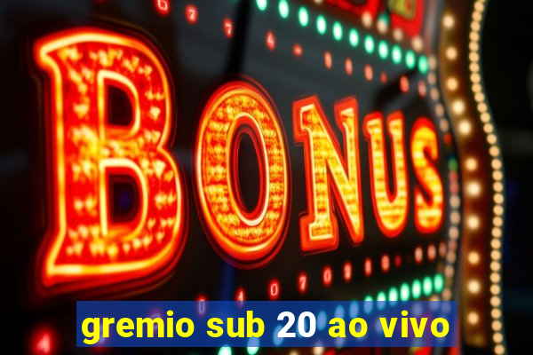 gremio sub 20 ao vivo