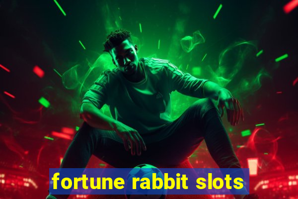 fortune rabbit slots