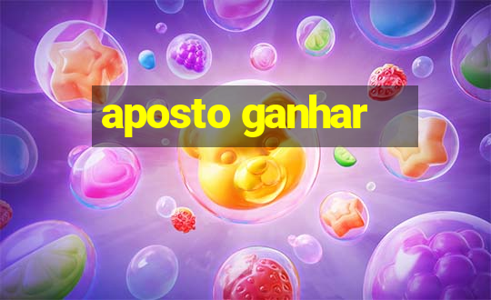 aposto ganhar