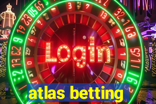 atlas betting