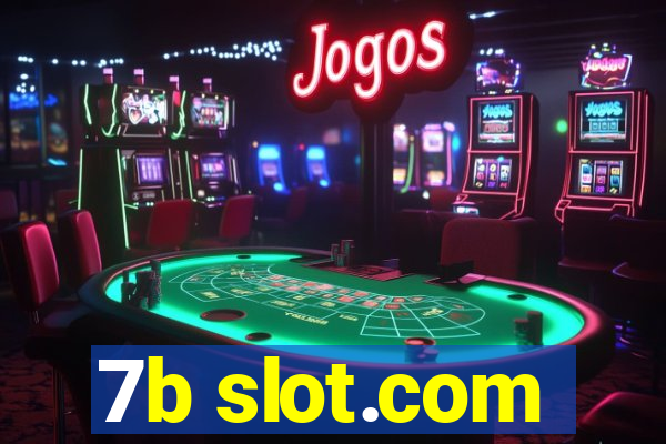 7b slot.com