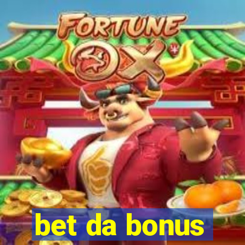 bet da bonus