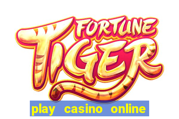 play casino online real money