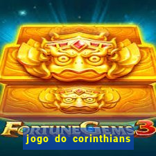 jogo do corinthians hoje quem ganha