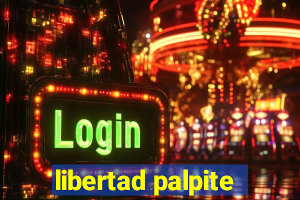 libertad palpite