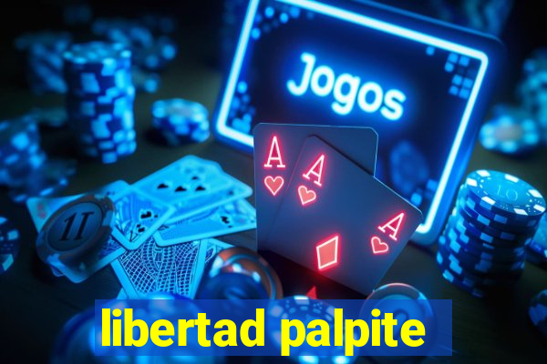 libertad palpite