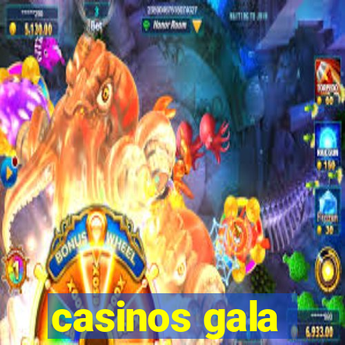 casinos gala