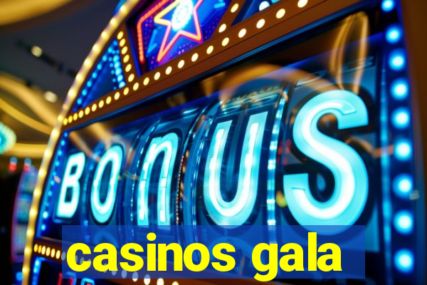 casinos gala