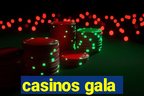 casinos gala