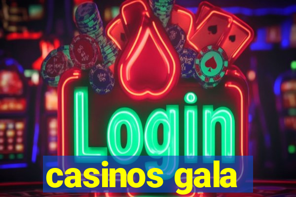 casinos gala