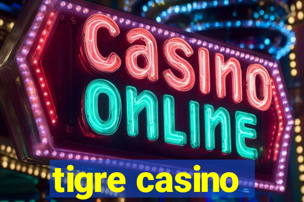 tigre casino