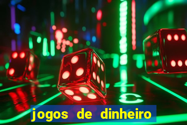 jogos de dinheiro real grátis