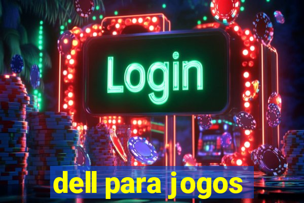 dell para jogos